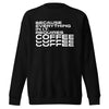 coffee required Sweatshirt